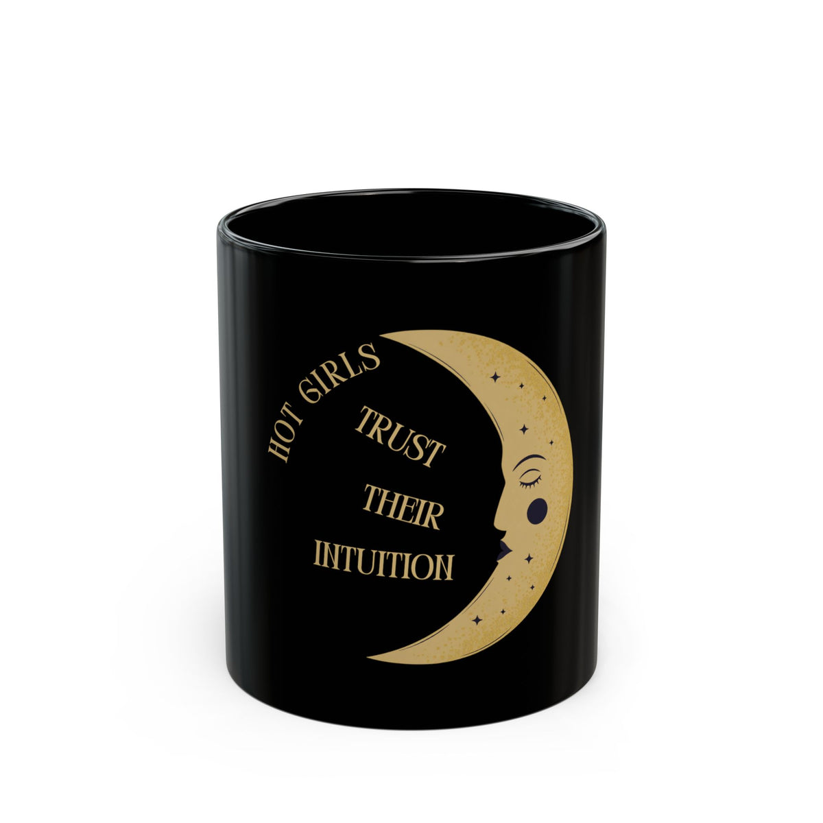 Hot Girls Trust Their Intuition Moon Black Mug (11oz & 15oz)