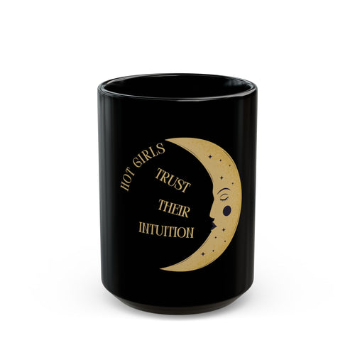 Hot Girls Trust Their Intuition Moon Black Mug (11oz & 15oz)